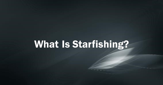What Is Starfishing